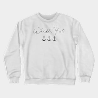 Whadda Yat || Newfoundland and Labrador || Gifts || Souvenirs || Clothing Crewneck Sweatshirt